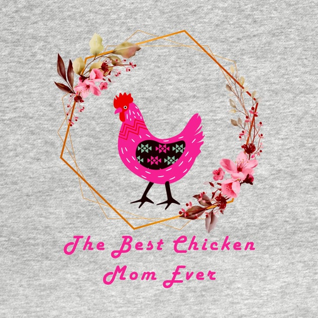 The Best Chicken Mom Ever by nanas_design_delights